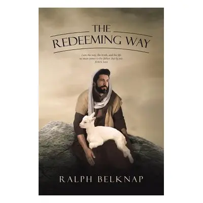 "The Redeeming Way" - "" ("Belknap Ralph")(Paperback)