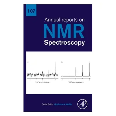 "Annual Reports on NMR Spectroscopy: Volume 107" - "" ("Webb Graham A.")(Pevná vazba)