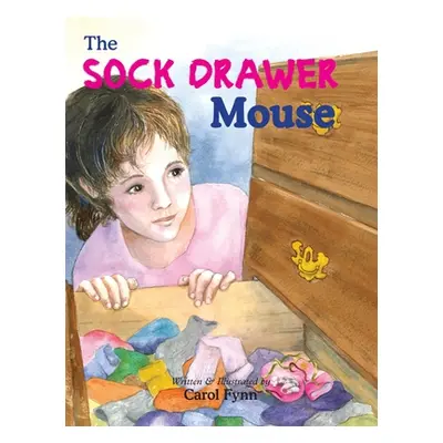 "The Sock Drawer Mouse" - "" ("Fynn Carol Elizabeth")(Pevná vazba)