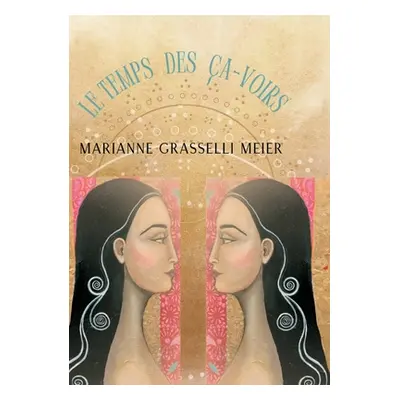 "Le Temps des a-Voirs" - "" ("Grasselli Meier Marianne")(Paperback)