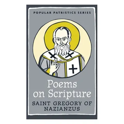 "Poems on Scripture: Saint Gregory of Nazianzus" - "" ("Gregory")(Paperback)