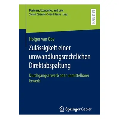 "Zulssigkeit Einer Umwandlungsrechtlichen Direktabspaltung: Durchgangserwerb Oder Unmittelbarer 