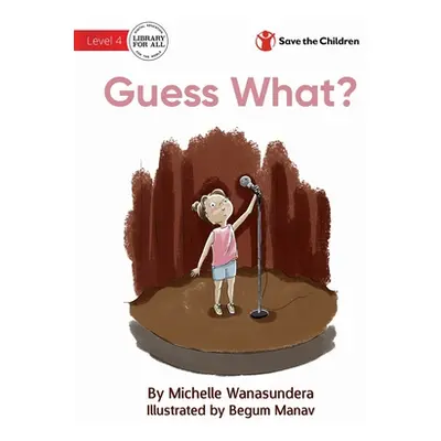 "Guess What?" - "" ("Wanasundera Michelle")(Paperback)