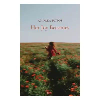 "Her Joy Becomes" - "" ("Potos Andrea")(Paperback)