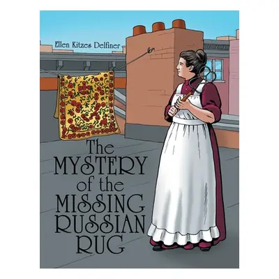 "The Mystery of the Missing Russian Rug" - "" ("Delfiner Ellen Kitzes")(Paperback)