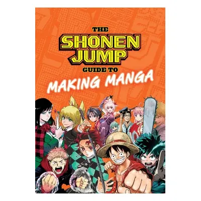 "The Shonen Jump Guide to Making Manga" - "" ("Weekly Shonen Jump Editorial Department")(Paperba