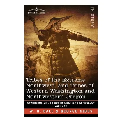 "Tribes of the Extreme Northwest, and Tribes of Western Washington and Northwestern Oregon: Volu