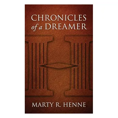 "Chronicles of a Dreamer" - "" ("Henne Marty R.")(Paperback)