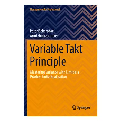 "Variable Takt Principle: Mastering Variance with Limitless Product Individualization" - "" ("Be