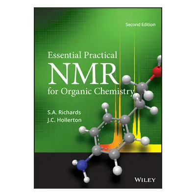 "Essential Practical NMR for Organic Chemistry" - "" ("Richards S. a.")(Pevná vazba)