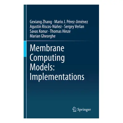 "Membrane Computing Models: Implementations" - "" ("Zhang Gexiang")(Paperback)