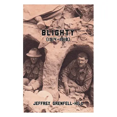 "Blighty (1914-1918)" - "" ("Grenfell-Hill Jeffrey")(Paperback)