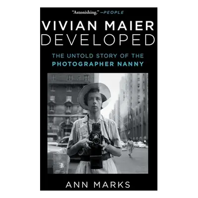 "Vivian Maier Developed: The Untold Story of the Photographer Nanny" - "" ("Marks Ann")(Paperbac