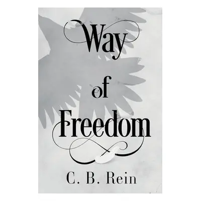 "Way of Freedom" - "" ("Rein C. B.")(Paperback)