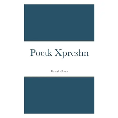 "Poetk Xpreshn" - "" ("Battee Temesha")(Paperback)