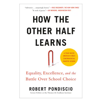 "How the Other Half Learns: Equality, Excellence, and the Battle Over School Choice" - "" ("Pond