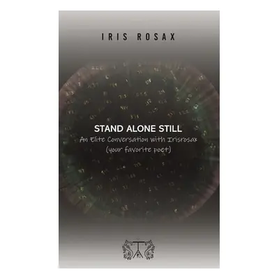 "Stand Alone Still" - "" ("Rosax Iris")(Paperback)