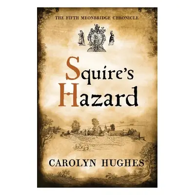 "Squire's Hazard: The Fifth Meonbridge Chronicle" - "" ("Hughes Carolyn")(Paperback)