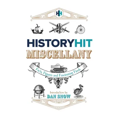 "History Hit Miscellany of Facts, Figures and Fascinating Finds" - "" ("Hit History")(Paperback)