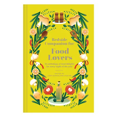 "Bedside Companion for Food Lovers: An Anthology of Food Delights for Every Night of the Year" -