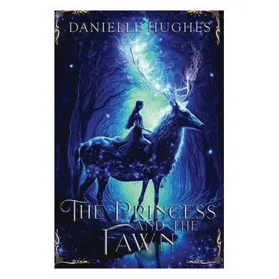 "The Princess and the Fawn" - "" ("Hughes Danielle")(Paperback)