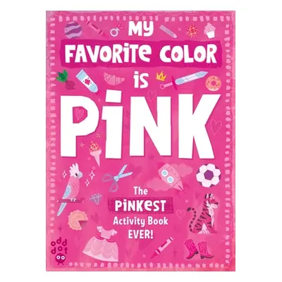 "My Favorite Color Activity Book: Pink" - "" ("Odd Dot")(Paperback)