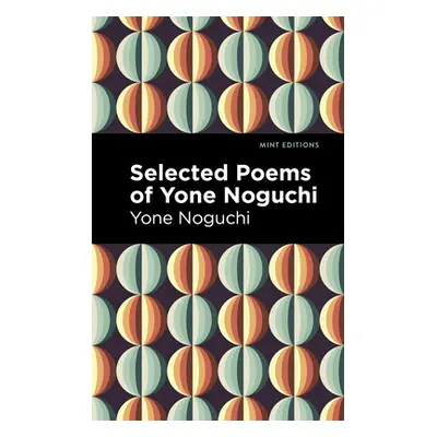 "Selected Poems of Yone Noguchi" - "" ("Noguchi Yone")(Paperback)