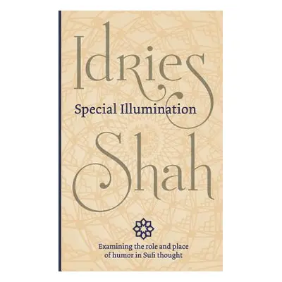 "Special Illumination: The Sufi Use of Humor" - "" ("Shah Idries")(Paperback)