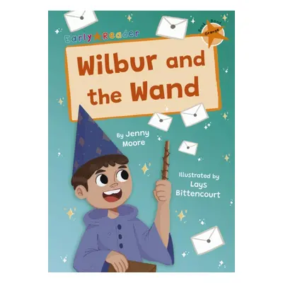 "Wilbur and the Wand" - "(Orange Early Reader)" ("Moore Jenny")(Paperback / softback)