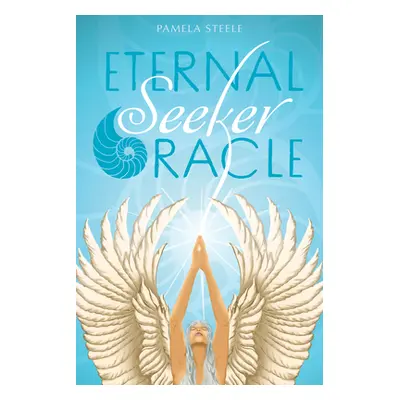 "Eternal Seeker Oracle: Inspired by the Tarot's Major Arcana" - "" ("Steele Pamela")(Other)