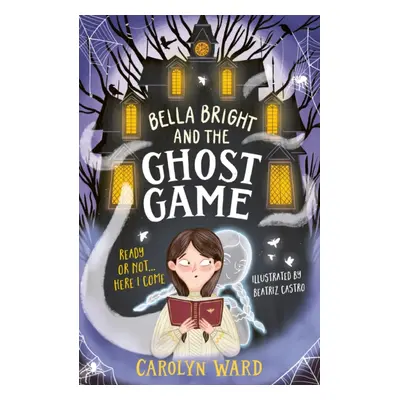 "Bella Bright and the Ghost Game" - "" ("Ward Carolyn")(Paperback / softback)