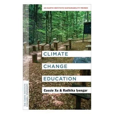 "Climate Change Education: An Earth Institute Sustainability Primer" - "" ("Xu Luo Cassie")(Pape