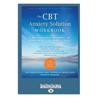 "The CBT Anxiety Solution Workbook: A Breakthrough Treatment for Overcoming Fear, Worry, and Pan