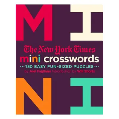 "The New York Times Mini Crosswords, Volume 2: 150 Easy Fun-Sized Puzzles" - "" ("New York Times