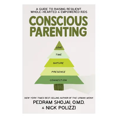 "Conscious Parenting: A Guide to Raising Resilient, Wholehearted & Empowered Kids" - "" ("Polizz