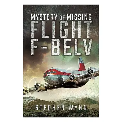 "Mystery of Missing Flight F-Belv" - "" ("Wynn Stephen")(Pevná vazba)