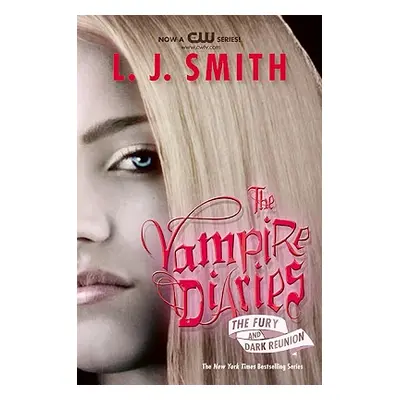 "The Vampire Diaries: The Fury and Dark Reunion" - "" ("Smith L. J.")(Paperback)