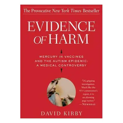 "Evidence of Harm: Mercury in Vaccines and the Autism Epidemic: A Medical Controversy" - "" ("Ki