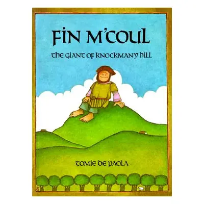 "Fin M'Coul: The Giant of Knockmany Hill" - "" ("dePaola Tomie")(Paperback)