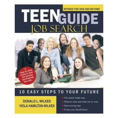 "Teen Guide Job Search: 10 Easy Steps to Your Future" - "" ("Wilkes Donald L.")(Paperback)