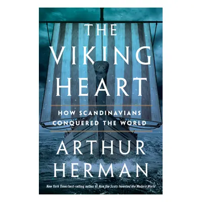 "The Viking Heart: How Scandinavians Conquered the World" - "" ("Herman Arthur")(Pevná vazba)