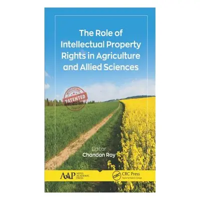 "The Role of Intellectual Property Rights in Agriculture and Allied Sciences" - "" ("Roy Chandan