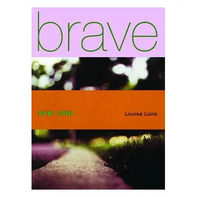 "Brave New Girl" - "" ("Luna Louisa")(Paperback)