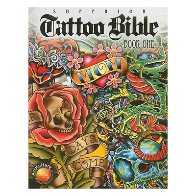 "Tattoo Bible: Book One" - "" ("Tattoo Superior")(Paperback)