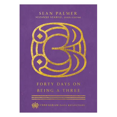 "Forty Days on Being a Three" - "" ("Palmer Sean")(Pevná vazba)