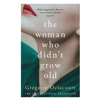 "The Woman Who Didn't Grow Old" - "" ("Delacourt Gregoire")(Paperback)