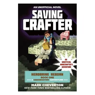 "Saving Crafter: Herobrine Reborn Book One: A Gameknight999 Adventure: An Unofficial Minecrafter