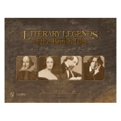 "Literary Legends of the British Isles: The Lives & Burial Places of 50 Great Writers" - "" ("Ba