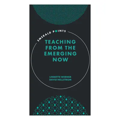 "Teaching from the Emerging Now" - "" ("Werner Linnette")(Pevná vazba)