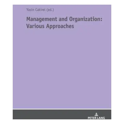 "Management and Organization: Various Approaches" - "" ("Cakirel Yasin")(Paperback)